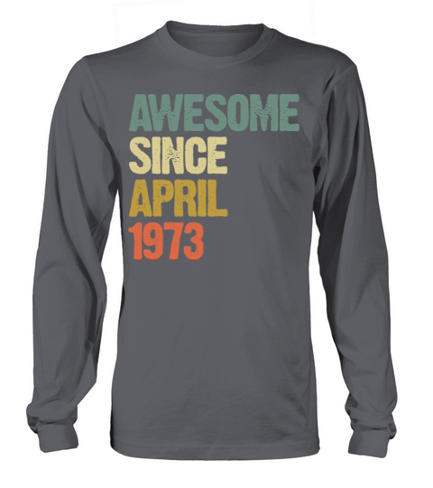 Awesome Since April 1973 Retro Vintage Gift Long sleeved Unisex