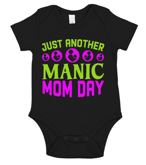 Just Another Manic Mom Day Short Sleeve Baby One-Piece