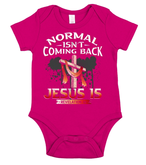 Normal Isnt Coming Back But Jesus Is Revealing Re Short Sleeve Baby One-Piece