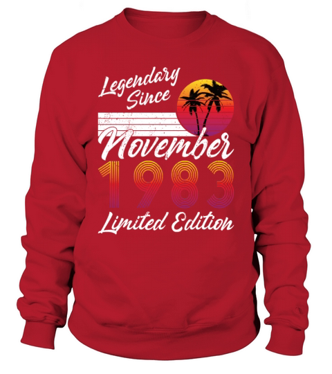 40th birthday november 1983 legendary since 1983 Sweatshirt Unisex