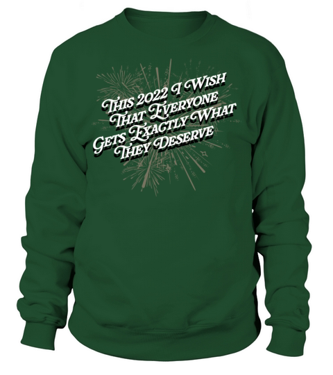 We Deserve 2022 Motivational Quote Happy New Year Sweatshirt Unisex