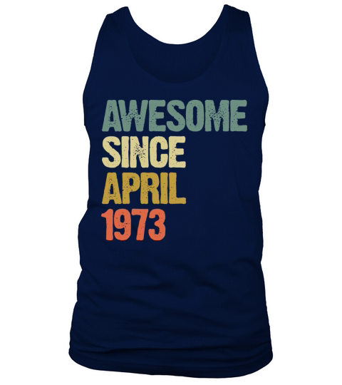 Awesome Since April 1973 Retro Vintage Gift Tank Top Unisex