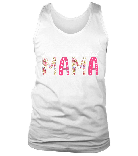 Love Is Being Called Mama Tank Top Unisex