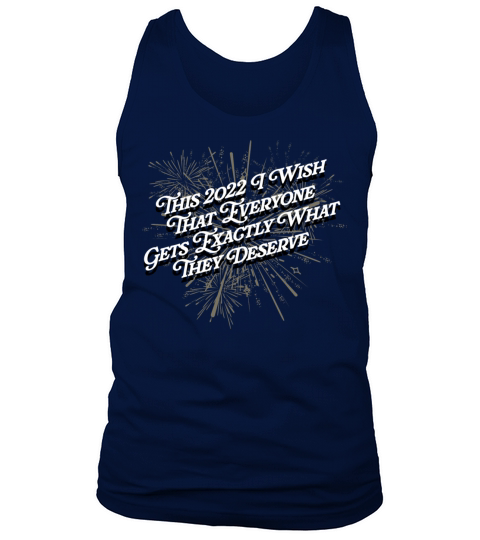 We Deserve 2022 Motivational Quote Happy New Year Tank Top Unisex