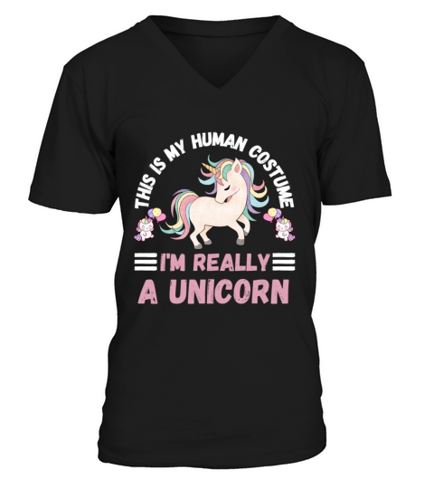 This is My Human Costume Im Really A Unicorn V-Neck T-shirt