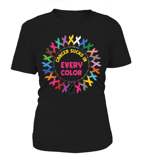 Cancer Sucks In Every Color Women's T-Shirt