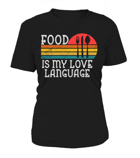 Food Is My Love Language Women's T-Shirt