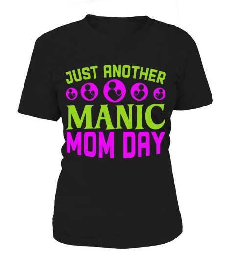 Just Another Manic Mom Day Women's T-Shirt