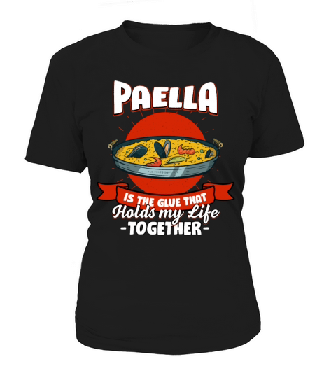 Paella Holds My Life Together Sayings Rice Dish Qu Women's T-Shirt