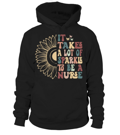 Groovy It Takes A Sparkle Of Time To Be A Nurse Hoodie Unisex