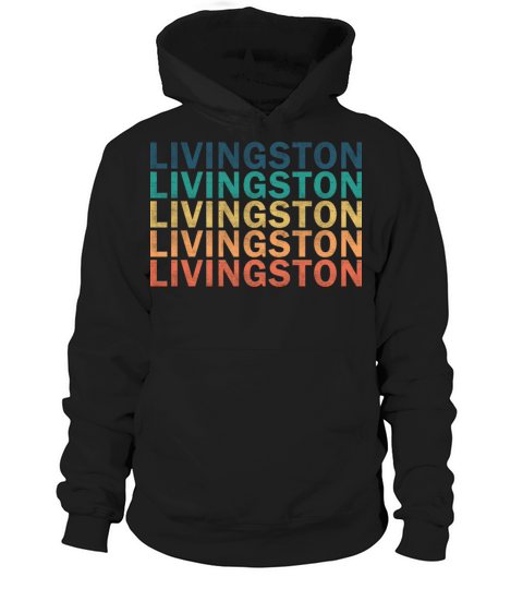 Livingston Name T Shirt - Livingston Vintage Retro Hoodie Unisex