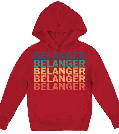 Belanger Name T Shirt - Belanger Vintage Retro Nam Kids Hoodie