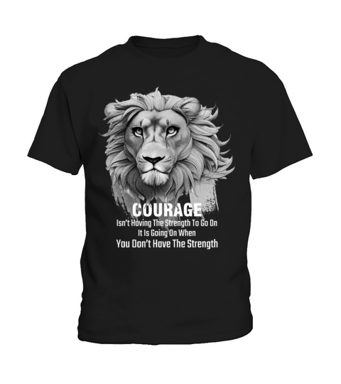 Lion Courage Inspirational Quote For Leo Kids T-Shirt