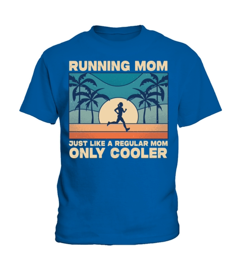 Running Mom Just Like A Regular Mom Only Cooler Kids T-Shirt