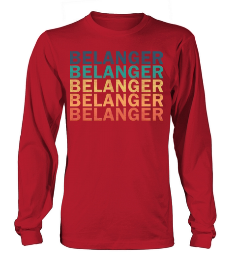 Belanger Name T Shirt - Belanger Vintage Retro Nam Long sleeved Unisex