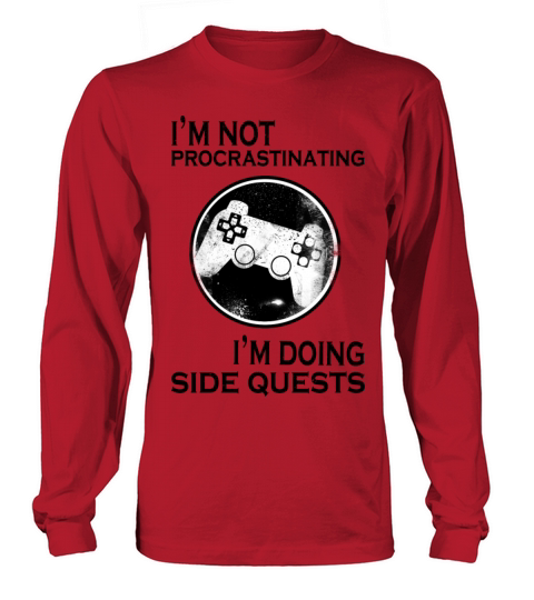 Im Not Procrastinating Im Doing Side Quests Long sleeved Unisex
