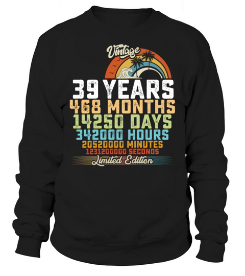 39th Birthday 39 Years Hours Month Vintage Sweatshirt Unisex