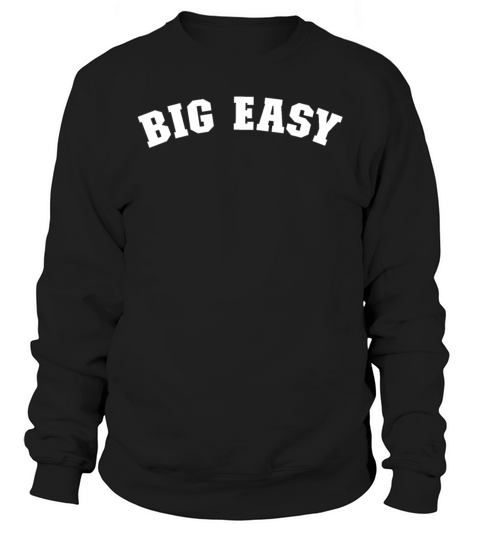 Big Easy New Orleans Pride From New Orleansbig eas Sweatshirt Unisex