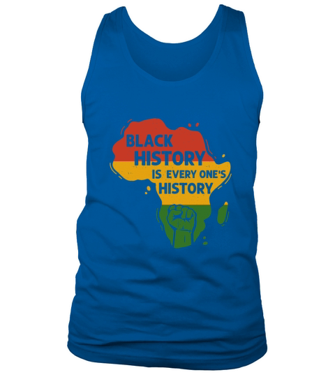 Black History Is Everyones History Africa American Tank Top Unisex