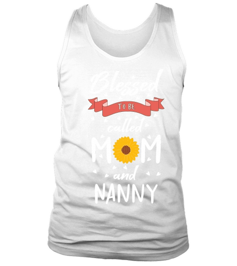 Blessed To Be Called Mom and Nanny Tank Top Unisex