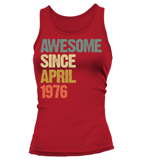 Awesome Since April 1976 Retro Vintage Gift Tank top Woman