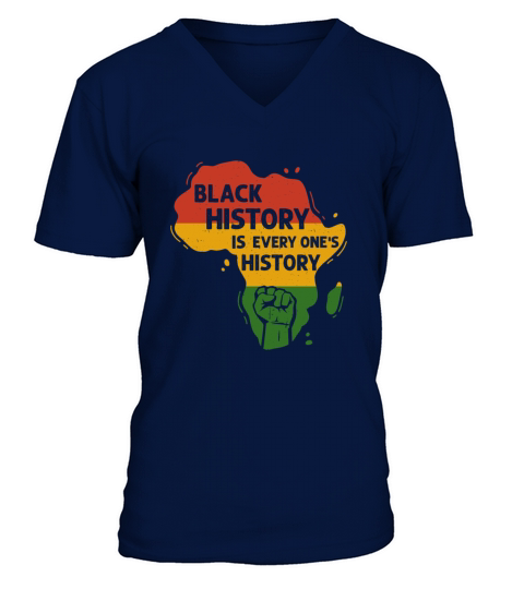 Black History Is Everyones History Africa American V-Neck T-shirt