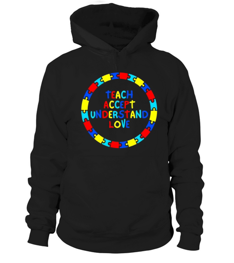 Autism Teacher Teach Accept Understand Love Hoodie Unisex