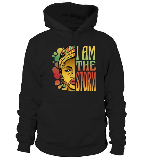 I am the storm Black History Month Hoodie Unisex