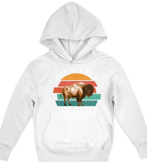 Do Not Pet The Fluffy Cows Kids Hoodie