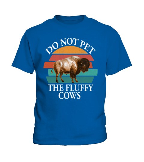 Do Not Pet The Fluffy Cows Kids T-Shirt