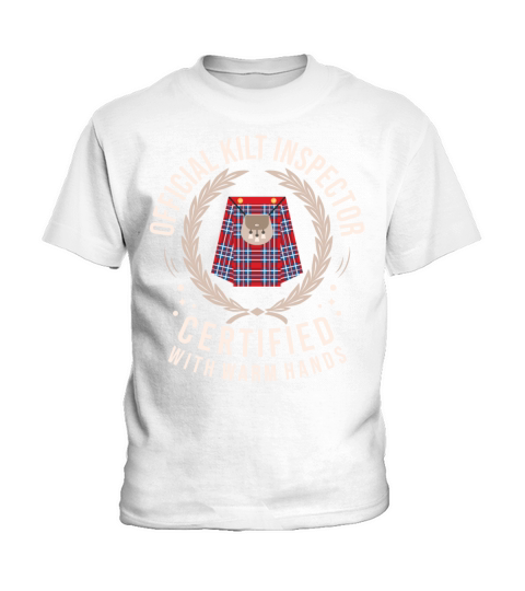 Kilt Inspector Certified With Warm Hands Scottish Kids T-Shirt