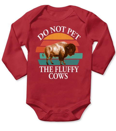 Do Not Pet The Fluffy Cows Long Sleeve Baby One-Piece