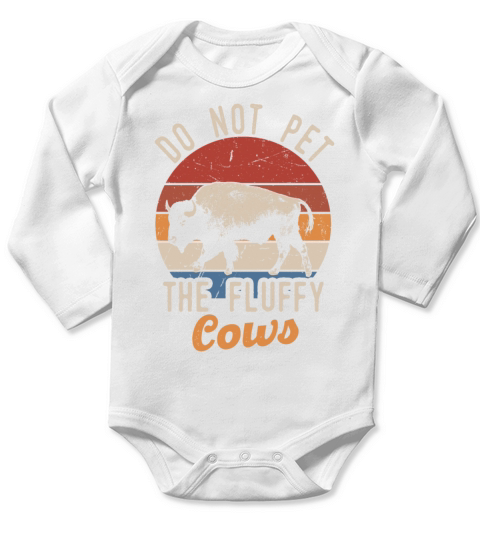 Do Not Pet The Fluffy Cows Long Sleeve Baby One-Piece
