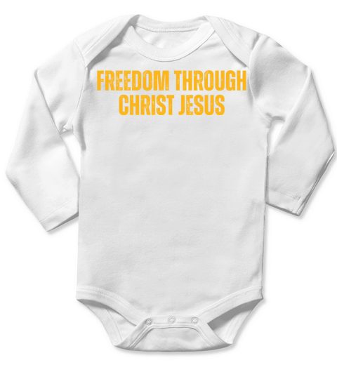 Freedom Through Christ Jesus - Christian Quotes Long Sleeve Baby One-Piece