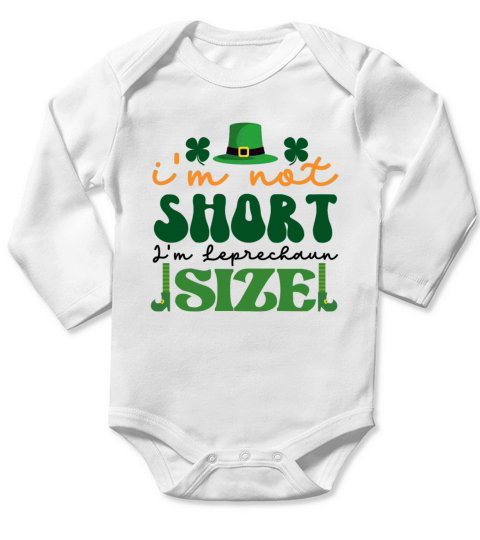 IM Not Short IM Leprechaun Size St Patricks Day Long Sleeve Baby One-Piece