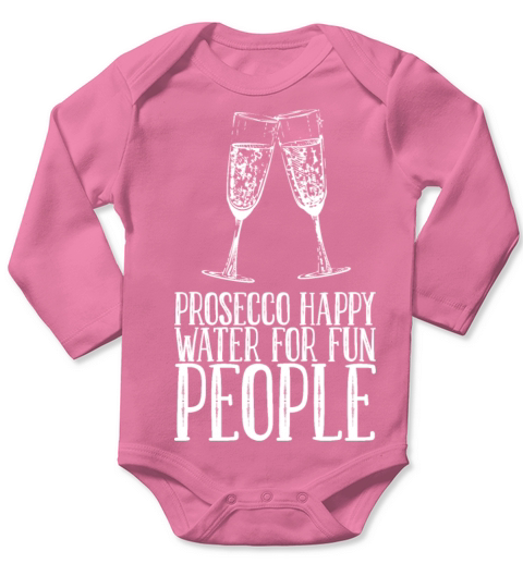 Prosecco Happy Water For Fun People Long Sleeve Baby One-Piece