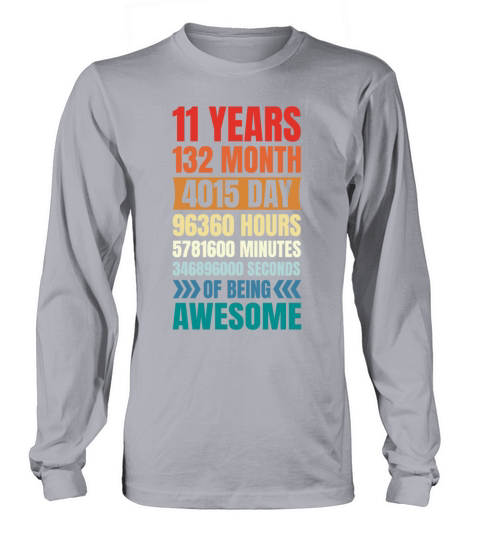 11 years 132 month 4015 day 96360 hours 11th birth Long sleeved Unisex