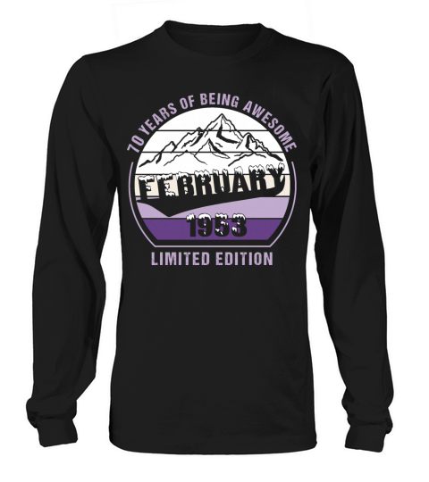 70 Years of Being Awesome February 1953 Gift Long sleeved Unisex