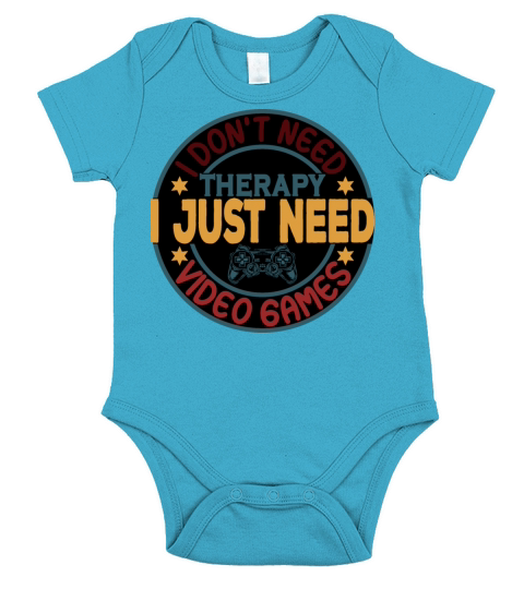 I Dont Need Therapy I Just Need Video Games Short Sleeve Baby One-Piece