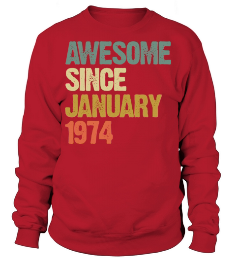 Groovy Retro Awesome Since January 1974 Sweatshirt Unisex