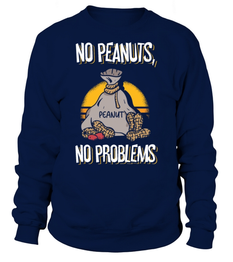No Peanuts No Problems Peanut Allergic Sweatshirt Unisex