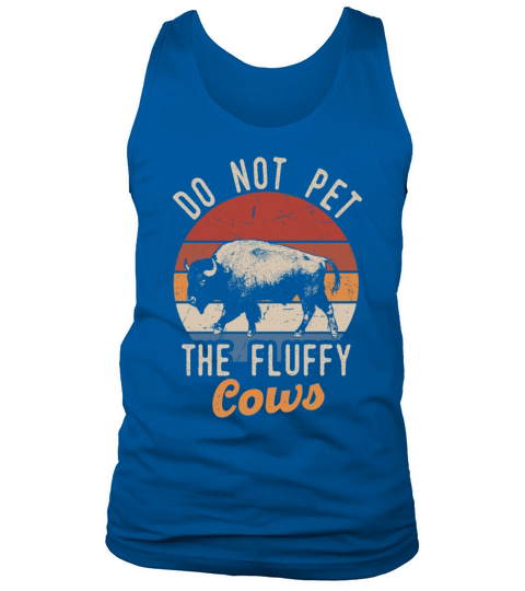 Do Not Pet The Fluffy Cows Tank Top Unisex