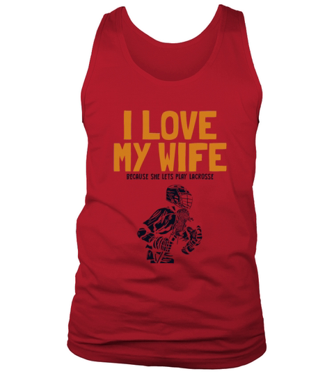 I Love My Wife Lacrosse Lax Legend Fan Mom Goalie Tank Top Unisex