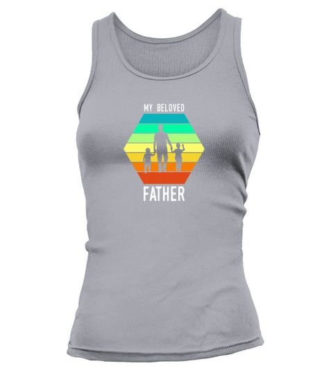 Fathers Day T Shirt My Beloved Father Tank top Woman