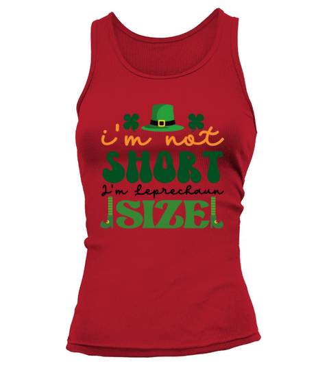 IM Not Short IM Leprechaun Size St Patricks Day Tank top Woman
