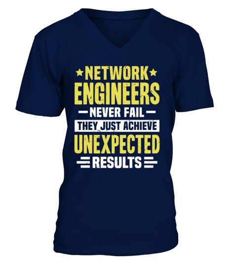 Network Engineer Engineering Funny Design Never Fa V-Neck T-shirt