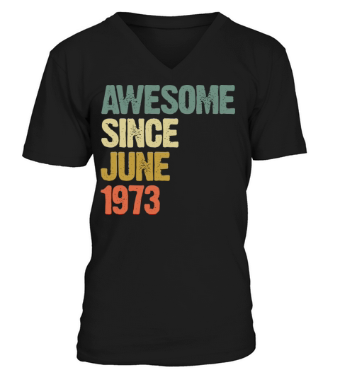 Vintage Awesome Since June 1973 Gift V-Neck T-shirt