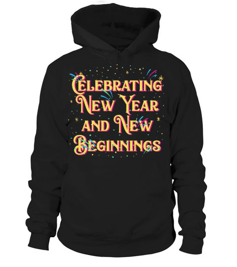 Celebrating New Year and New Beginnings Positivity Hoodie Unisex