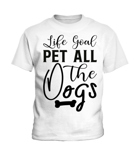 Life Goal Pet All The Dogs Puppy Dog Lovers Gift Kids T-Shirt