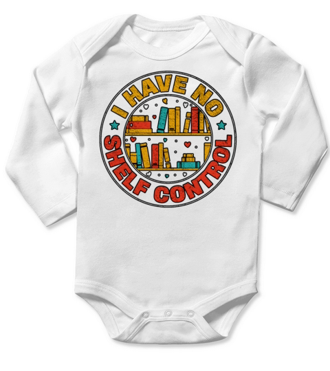 I Have No Shelf Control Book Long Sleeve Baby One-Piece